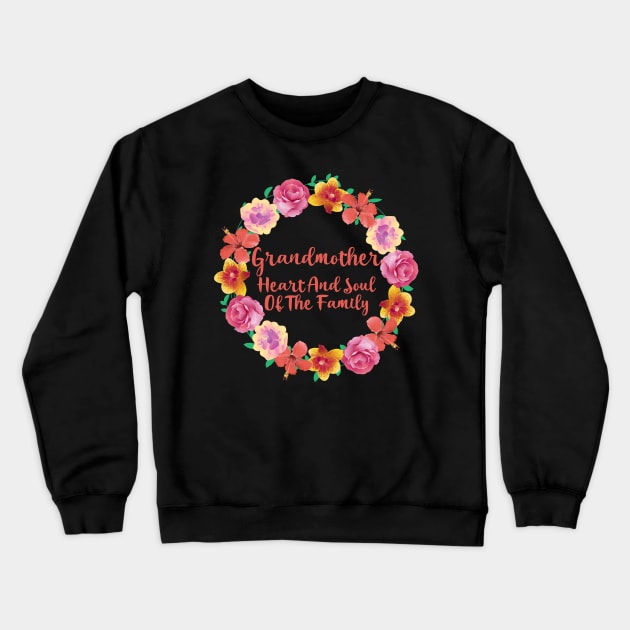 Grandmother Heart And Soul Of The Family Crewneck Sweatshirt by Rosemarie Guieb Designs